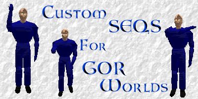Custom Avatar SEQ's for GOR Worlds
